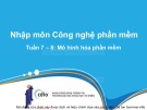 Bài giảng Nhập môn Công nghệ phần mềm: Tuần 7+8 - Nguyễn Thị Minh Tuyền