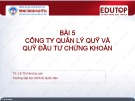Bài giảng Thị trường chứng khoán 2: Bài 5 - TS. Lê Thị Hương Lan)