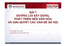 Bài giảng Đường lối cách mạng của Đảng Cộng sản Việt Nam: Bài 7 (TS. Nguyễn Hữu Công)