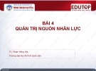 Bài giảng Quản trị kinh doanh 2 - Bài 4: Quản trị nguồn nhân lực (TS. Phạm Hồng Hải)