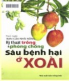 Cẩm nang hướng dẫn kỹ thuật trồng và phòng chống sâu bệnh hại ở xoài: Phần 2