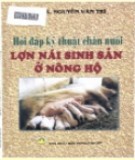 Kỹ thuật chăn nuôi lợn nái sinh sản ở nông hộ - Sổ tay hỏi đáp: Phần 1