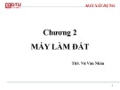 Bài giảng Máy xây dựng: Chương 2 - ThS. Vũ Văn Nhân