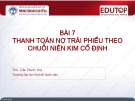 Bài giảng Toán tài chính: Bài 7 - ThS. Trần Phước Huy