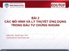 Bài giảng Phân tích và đầu tư chứng khoán: Bài 2 - Nguyễn Ngọc Trâm