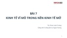 Bài giảng Kinh tế vĩ mô: Bài 7 - ThS. Phạm Xuân Trường