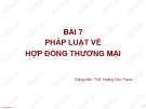 Bài giảng Luật Thương mại: Bài 7 - ThS. Hoàng Văn Thành