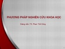 Bài giảng Phương pháp nghiên cứu khoa học: Bài 6 - TS. Phan Thế Công