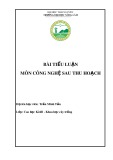 Tiểu luận môn Công nghệ sau thu hoạch