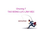 Bài giảng Quản trị nguồn nhân lực - Chương 7: Tạo động lực làm việc