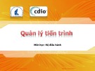 Bài giảng môn Hệ điều hành: Quản lý tiến trình