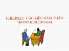 Bài giảng Đàm phán trong kinh doanh: Chương 2 (tt) - Trần Văn Của