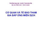 Bài giảng Miễn dịch - Bài: Cơ quan và tế bào tham gia đáp ứng miễn dịch