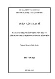 Luận văn Thạc sĩ Quản trị kinh doanh: Nâng cao hiệu quả sử dụng vốn đầu tư xây dựng cơ bản tại Tổng công ty Đông Bắc