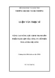 Luận văn Thạc sĩ Quản trị kinh doanh: Nâng cao năng lực cạnh tranh sản phẩm ngói lợp của Công ty cổ phần VIGLACERA Hạ Long