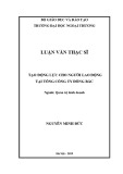 Luận văn Thạc sĩ Quản trị kinh doanh: Tạo động lực cho người lao động tại Tổng công ty Đông Bắc