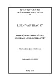 Luận văn Thạc sĩ Quản trị kinh doanh: Hoạt động huy động vốn tại Ngân hàng Liên doanh Lào Việt