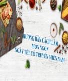 Hướng dẫn cách làm món ngon ngày Tết cổ truyền miền Nam