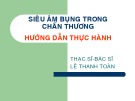 Bài giảng Siêu âm bụng trong chấn thương (hướng dẫn thực hành) - ThS. BS. Lê Thanh Toàn