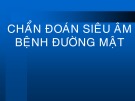 Bài giảng Chẩn đoán siêu âm bệnh đường mật