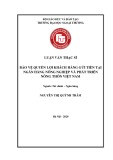 Luận văn Thạc sĩ Tài chính ngân hàng: Bảo vệ quyền lợi khách hàng gửi tiền tại Ngân hàng Nông nghiệp và Phát triển Nông thôn Việt Nam