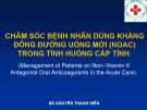 Bài giảng Chăm sóc bệnh nhân dùng kháng đông đường uống mới (NOAC) trong tình huống cấp tính - BS. Nguyễn Thanh Hiền