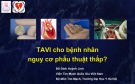 Bài giảng TAVI cho bệnh nhân nguy cơ phẫu thuật thấp - BS Đinh Huỳnh Linh