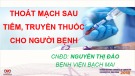 Bài giảng Thoát mạch sau tiêm, truyền thuốc cho người bệnh - CNĐD: Nguyễn Thị Đào