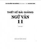 Thiết kế bài giảng môn Ngữ Văn lớp 11 (Tập 1): Phần 1