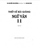 Thiết kế bài giảng môn Ngữ Văn lớp 11 (Tập 2): Phần 1