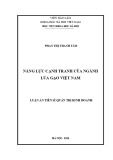 Luận án Tiến sĩ Quản trị kinh doanh: Năng lực cạnh tranh của ngành lúa gạo Việt Nam