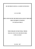 The summary of Doctoral thesis Ho Chi Minh studies: Education of Ho Chi Minh's humanistic thought for university students in Vietnam today