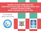 Bài giảng Nghiên cứu đặc điểm giải phẫu động mạch thân tạng và hệ động mạch gan ở người trưởng thành bằng X quang cắt lớp vi tính - Bs. Cao Trọng Văn