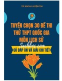 Tuyển chọn 30 đề thi thử THPT Quốc gia môn Lịch sử (Có đáp án và giải chi tiết)