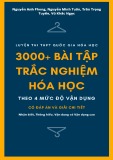 3000+ bài tập trắc nghiệm Hóa học theo 4 mức độ vận dụng (Có đáp án và giải chi tiết)