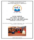 Giáo trình Tổ chức sự kiện - Nghề: Quản trị nhà hàng (Trình độ Cao đẳng nghề): Phần 2