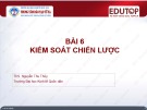 Bài giảng môn Kiểm soát: Bài 6 - ThS. Nguyễn Thu Thủy