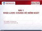 Bài giảng môn Kiểm soát: Bài 1 - ThS. Nguyễn Thị Phương Lan