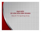 Bài giảng Đạo đức và văn hóa kinh doanh: Bài 2 - ThS. Nguyễn Ngọc Dương