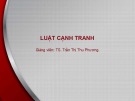 Bài giảng Luật cạnh tranh: Bài 4 - TS. Trần Thị Thu Phương