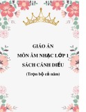 Giáo án môn Âm nhạc lớp 1 sách Cánh Diều (Trọn bộ cả năm)