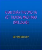 Bài giảng Khám chấn thương và vết thương mạch máu (Skillslab)
