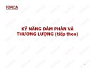 Bài giảng Giao tiếp kinh doanh và thuyết trình - Bài 3: Kỹ năng đàm phán và thương lượng (Tiếp theo)