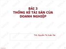 Bài giảng Thống kê doanh nghiệp: Bài 3 - ThS. Nguyễn Thị Xuân Mai