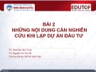 Bài giảng Lập và quản lý dự án đầu tư: Bài 2 - TS. Đinh Đào Ánh Thuỷ