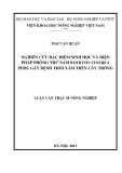 Luận văn Thạc sĩ Nông nghiệp: Nghiên cứu đặc điểm sinh học và biện pháp phòng trừ nấm Botrytis cinerea pers. gây bệnh thối xám trên cây trồng
