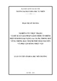 Luận án Tiến sĩ Khoa học môi trường: Nghiên cứu thực trạng và đề xuất giải pháp giảm thiểu ô nhiễm một số kim loại nặng (As, Cd, Pd) trong đất vùng trồng rau thành phố Thái Nguyên và phụ cận bằng thực vật