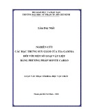 Luận văn Thạc sĩ Khoa học vật chất: Nghiên cứu các đặc trưng suy giảm của tia gamma đối với một số loại vật liệu bằng phương pháp Monte Carlo