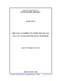 Luận văn Thạc sĩ Vật lý: Chế tạo và nghiên cứu tính chất quang của các nano CdSe/CdTe dạng Tetrapod