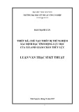 Luận văn Thạc sĩ Kỹ thuật: Thiết kế, chế tạo thiết bị thí nghiệm xác định đặc tính động lực học của xi lanh giảm chấn thủy lực